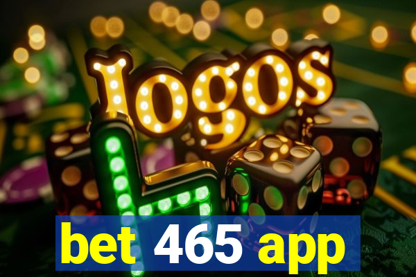 bet 465 app